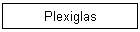Plexiglas